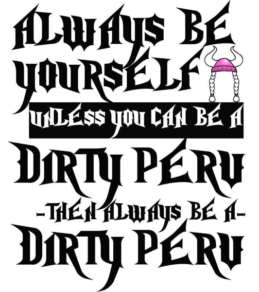 Always Be a Dirty Perv Crop Top